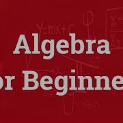 Algebra For Beginners Basics Of Algebra
