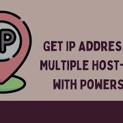 Get IP Addresses Of Multiple Host Names With PowerShell