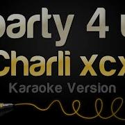 Charli Xcx Party 4 U Karaoke Version