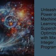 Unleashing The Power Of Machine Learning Supercharging Optimization With Mixed Integer Programming