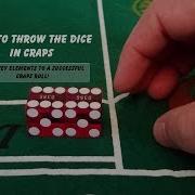 How To Throw Dice In Craps 8 Key Elements Of Successful Craps Roll