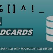 Learn SQL With Microsoft SQL Server SQL WildCards Part 7