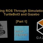 Learning ROS Through Simulation With TurtleBot3 And Gazebo Part 1
