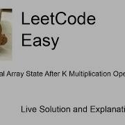 3264 Final Array State After K Multiplication Operations I Leetcode Easy