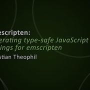 Typescripten Generating Type Safe JavaScript Bindings For Emscripten Sebastian Theophil CppNow 22