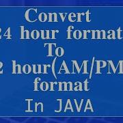 Convert 24 Hour Format To 12 Hour Format Includes AM PM In Java SimpleDateFormat