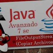 Tutorial Java 7 SE Avanzado 31 FileOutputStream Copiar Archivos