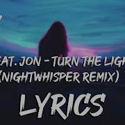 Kato Feat Jon Turn The Lights Off Nightwhisper Remix Lyrics