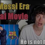 He Is Not Human The Messi Era Official Movie Part 2 Reaction