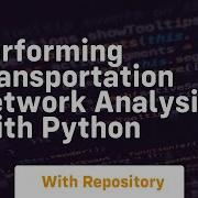 Performing Transportation Network Analysis With Python