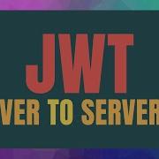 JWT Server To Server Communication 2 JSON Web Tokens
