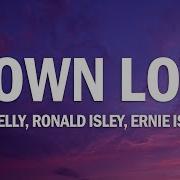R Kelly Down Low Nobody Has To Know Ft Ronald Isley Ernie Isley Full Lyrics