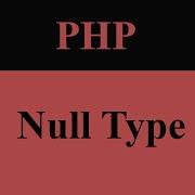 Null Datatype In Php Phpstarters Nulldatatype