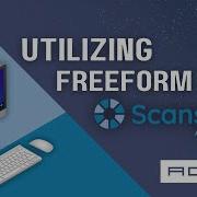 Utilizing FreeForm In Scanshare Scanshare