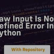 Raw Input Is Not Defined Error In Python