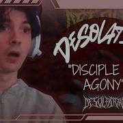 YOU NEED TO CHECK THEM OUT Desolation Disciple Of Agony REACTION