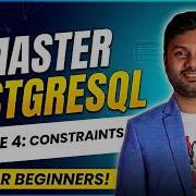 PostgreSQL From Zero To Pro Beginners Course Module 4 Constraints