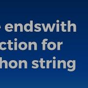 The Endswith Function In Python
