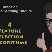 4 Feature Selection Algorithms Machine Learning Tutorial With Python