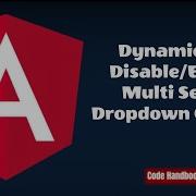 Learn Angular Dynamically Disable Enable Multi Select Dropdown Options