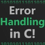 The Importance Of Error Handling In C