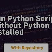 Run Python Script Without Python Installed