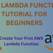 AWS Lambda Function Create Your First Lambda Function Lambda Function Tutorial For Beginners
