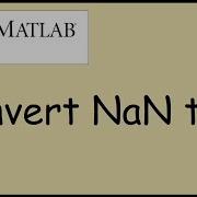 How To Convert NaN To Zero In Matlab