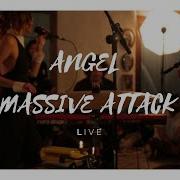 Angel Massive Attack Cover Live Session