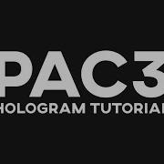 Garry S Mod How To Use PAC3 For Holograms