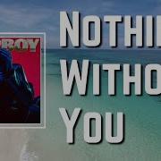 The Weeknd Nothing Without You Lyrics