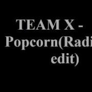 Team X Popcorn Radio Edit