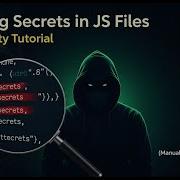 Hunting Secrets In JS Files Bug Bounty Tutorial Manual Tools Browser Tricks
