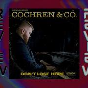 Cochren Co Dont Lose Hope REVIEW