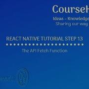 React Native Tutorial Step 13 The API Fetch Function