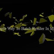 Simplest Way To Batch Render In Maya 2018