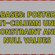Databases PostgreSQL Multi Column Unique Constraint And NULL Values 3 Solutions