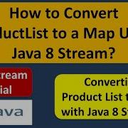 How To Convert ProductList To A Map Using Java 8 Stream Java 8 Streams Tutorial