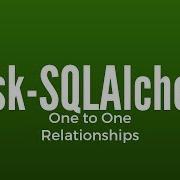 One To One Relationships In Flask SQLAlchemy