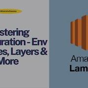 AWS Lambda Tutorial Part 7 Mastering Configuration Env Variables Layers More