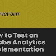 How To Test An Adobe Analytics Implementation