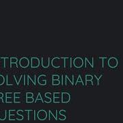 Solving Any Binary Tree Questions Recursion