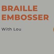 Braille Embosser With Lou