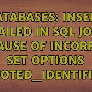 Databases INSERT Failed In SQL Job Because Of Incorrect SET Options QUOTED IDENTIFIER