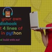 Build Your Own Audio Book In Just 4 Lines Of Code In Python