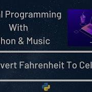 Casual Programming With Python Music Convert Fahrenheit To Celsius