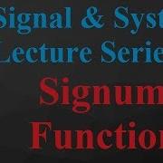 Signum Function Basics Graph Relationship With Unit Step Signal In Signals Systems