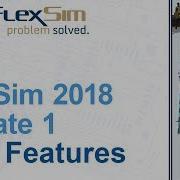 FlexSim 2018 Update 1 New Features