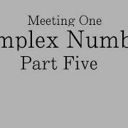1 1 5 Math Club Complex Numbers Pythagorean Triples