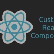 How To Create Custom React Components